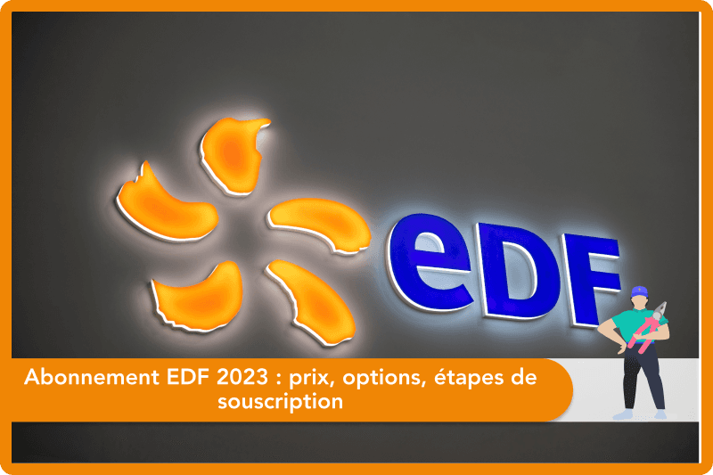 Abonnement EDF : tarifs, offres, comment souscrire