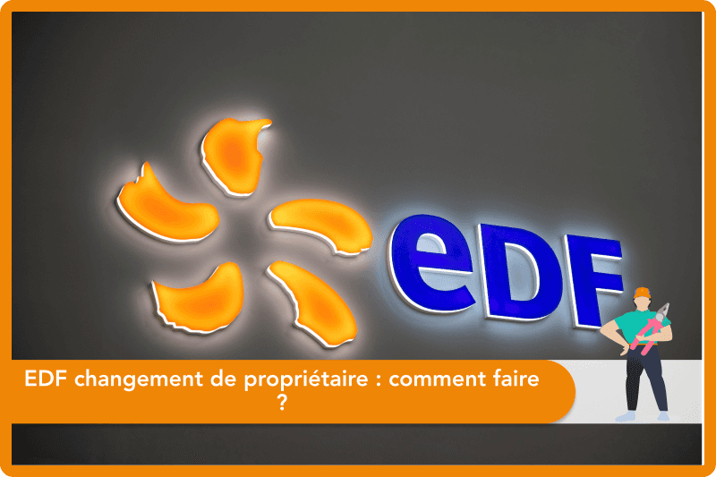 EDF changement de propriétaire : comment faire ?