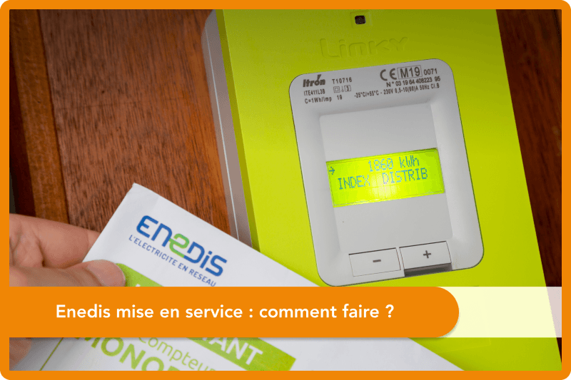 Enedis mise en service : comment faire ?