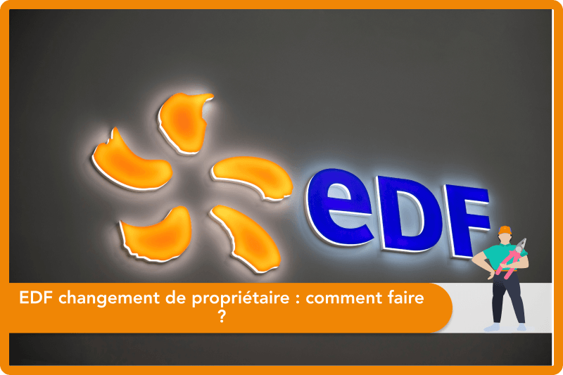 EDF changement de propriétaire : comment faire ?