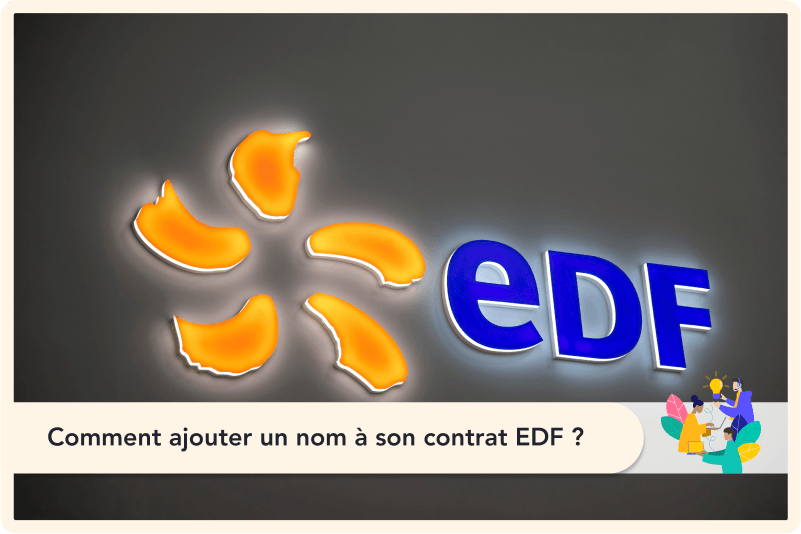 Comment ajouter un nom à son contrat EDF ?