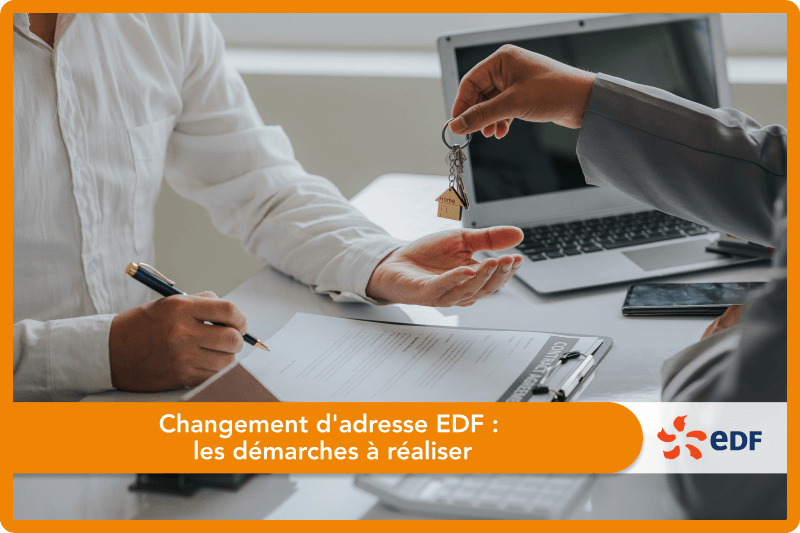 Changement d'adresse EDF : comment faire ?